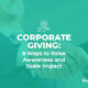 Promoting corporate giving is a great way to earn bonus revenue for your nonprofit.