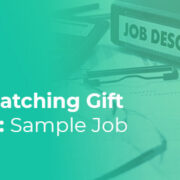 Reference this sample job description when its time to hire a matching gift coordinator.