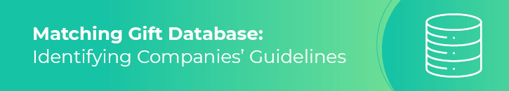 Identifying the key guidelines and elements of corporate matching gift programs is easier with a matching gift database.