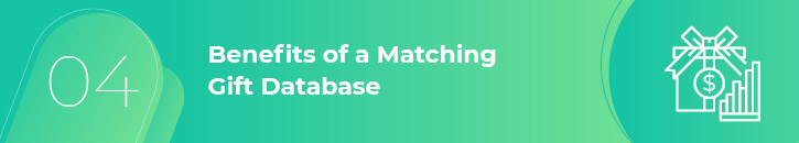 In order to receive the tax benefits of corporate matching gifts, nonprofits and donors have to pinpoint their opportunities with a matching gift database.