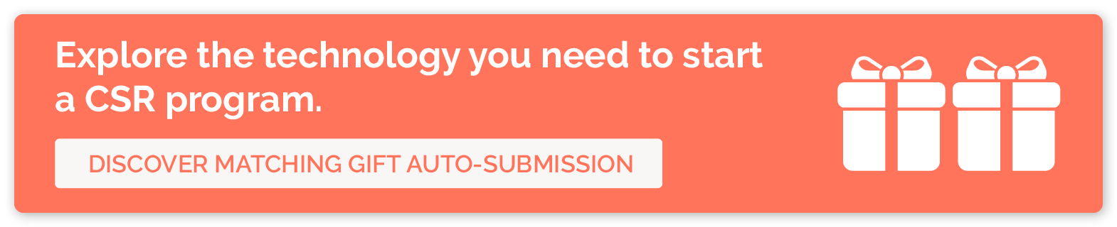 Explore the technology you need to start a CSR program. Discover matching gift auto-submission. 