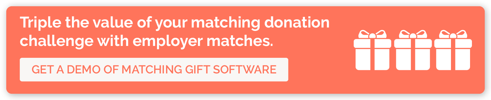 Click to get a demo of Double the Donation’s matching gift software for your matching donation challenge.