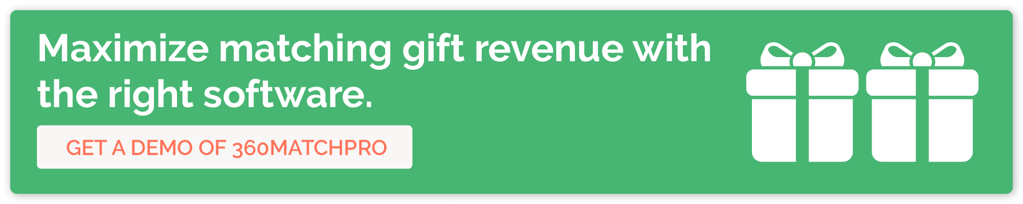 Get a demo of 360MatchPro to start maximizing your wealth screening and matching gift revenue.