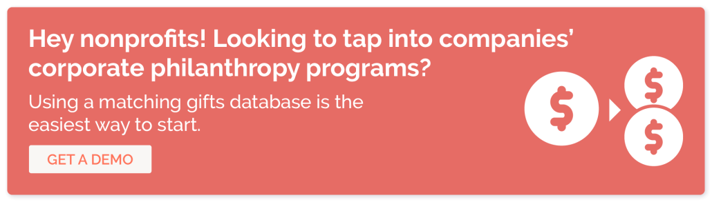 Click through to get a demo of 360MatchPro and start leveraging matching gifts as a type of corporate philanthropy.