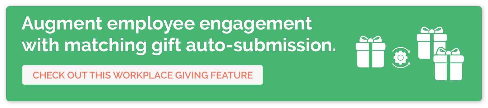 Click to learn more about matching gift auto-submission and how to augment employee engagement with it.